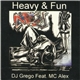 DJ Grego Feat. MC Alex - Heavy & Fun